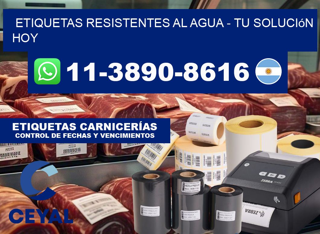ETIQUETAS RESISTENTES AL AGUA - Tu solución hoy