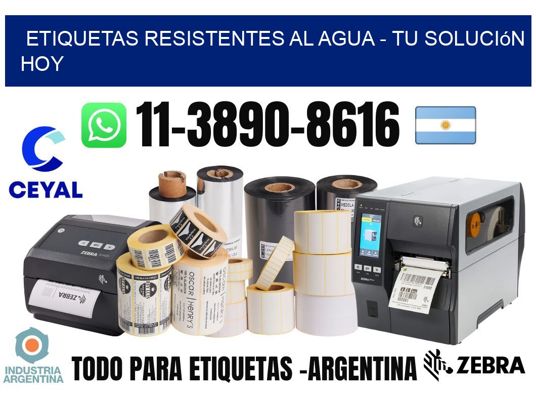 ETIQUETAS RESISTENTES AL AGUA - Tu solución hoy