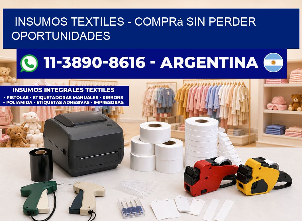 INSUMOS TEXTILES - Comprá sin perder oportunidades