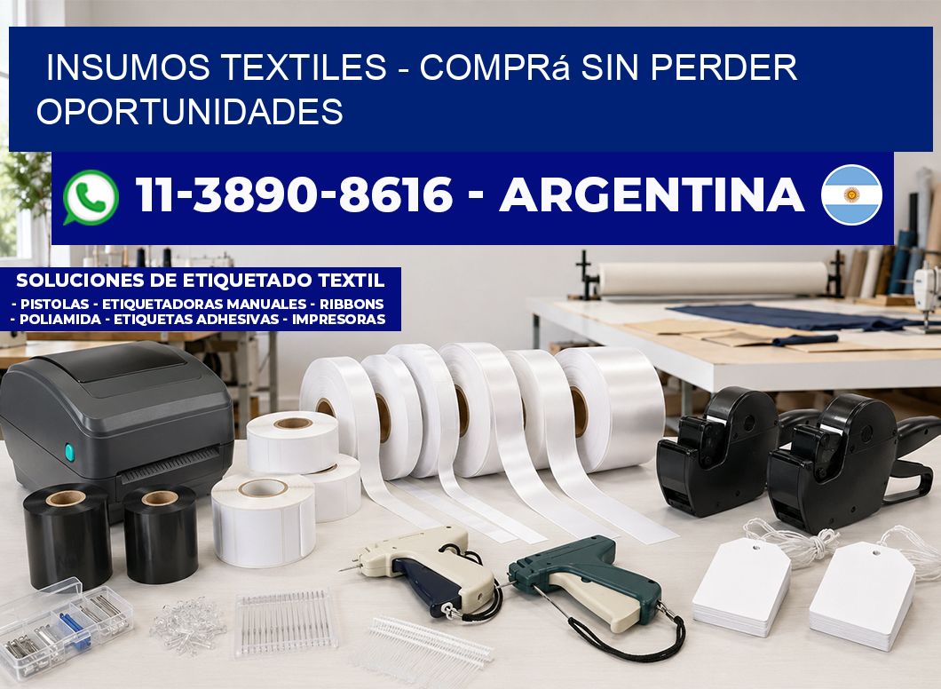 INSUMOS TEXTILES - Comprá sin perder oportunidades