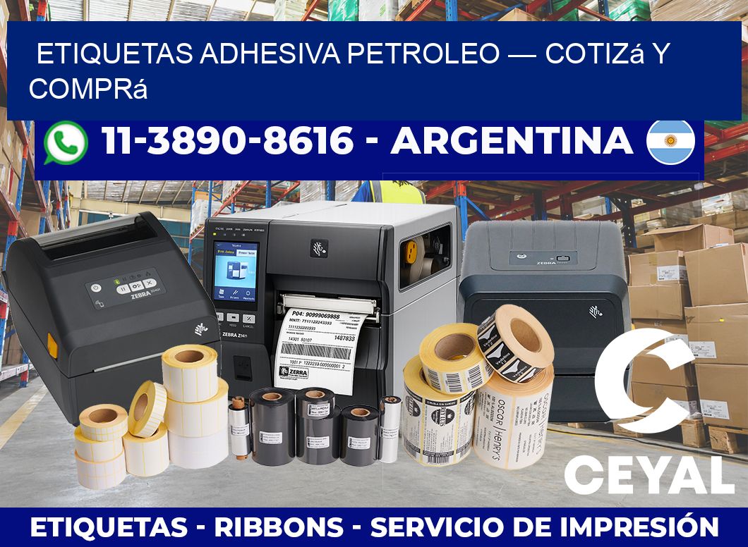 etiquetas adhesiva petroleo — Cotizá y comprá